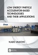 Low Energy Particle Accelerator-Based... - Bild 1