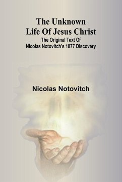 The unknown life of Jesus Christ - Notovitch, Nicolas