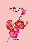 Le Mariage forcé Le Mariage forcé