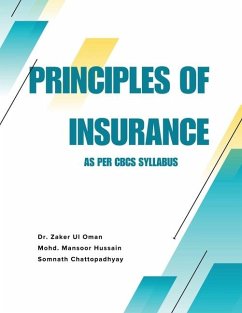 Principles of Insurance - Zaker Ul Oman; Mohd Mansoor Hussain; Somnath Chattopadhyay