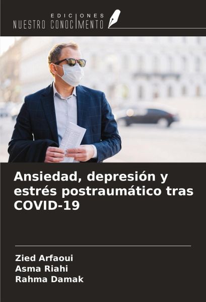 Ansiedad, depresión y estrés postraumático tras COVID-19 Ansiedad, depresión y estrés postraumático tras COVID-19