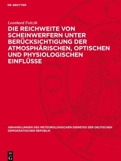 Die Reichweite von Scheinwerfern unter Berücksichtigung der atmosphärischen, optischen und physiologischen Einflüsse - Foitzik, Leonhard
