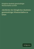 Jahrbücher der Königlichen Akademie gemeinnütziger Wissenschaften zu Erfurt