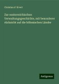 Zur oesterreichischen Verwaltungsgeschichte, mit besonderer rücksicht auf die böhmischen Länder