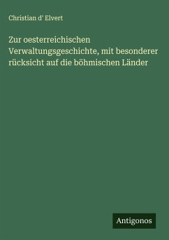 Cover Zur oesterreichischen Verwaltungsgeschichte, mit besonderer rücksicht auf die böhmischen Länder