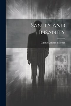 Sanity and Insanity - Mercier, Charles Arthur