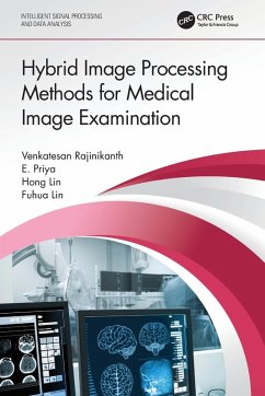 Hybrid Image Processing Methods for Medical Image Examination - Rajinikanth, Venkatesan; Priya, E.; Lin, Hong