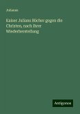 Kaiser Julians Bücher gegen die Christen, nach ihrer Wiederherstellung