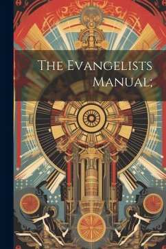 The Evangelists Manual; - Anonymous