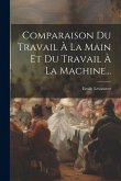Comparaison Du Travail À La Main Et Du Travail À La Machine... Comparaison Du Travail À La Main Et Du Travail À La Machine...
