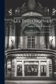 Les Philosophes: Comédie, En Trois Actes, En Vers...