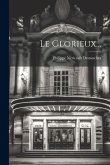 Le Glorieux... Le Glorieux...