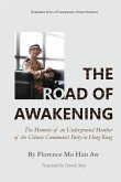 The Road of Awakening---The Memoirs of an Underground Member of the Chinese Communist Party in Hong Kong