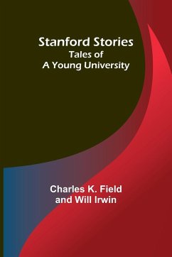 Stanford Stories - K. Field and Will Irwin, Charles