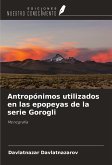 Antropónimos utilizados en las epopeyas de la serie Gorogli Antropónimos utilizados en las epopeyas de la serie Gorogli
