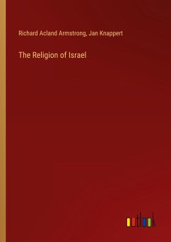 The Religion of Israel - Armstrong, Richard Acland; Knappert, Jan