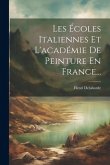 Les Écoles Italiennes Et L'académie De Peinture En France... Les Écoles Italiennes Et L'académie De Peinture En France...