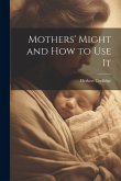 Mothers' Might and How to Use It Mothers' Might and How to Use It