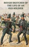 ROUGH SKETCHES OF THE LIFE OF AN OLD SOLDIER Lieutenant-Colonel Jonathan Leach
