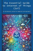 The Essential Guide to Internet of Things (IoT) The Essential Guide to Internet of Things (IoT)