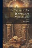 Le Talmud De Jérusalem, Volume 9...