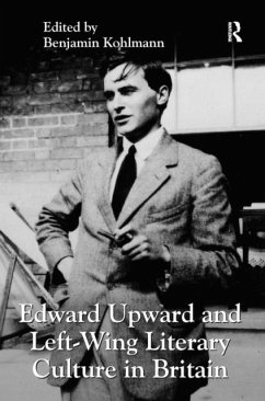 Cover Edward Upward and Left-Wing Literary Culture in Britain