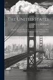 The United States: Their Geography, Resources, Commerce and History, With Chapters On the Tides and Chief Ocean Currents