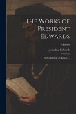 The Works of President Edwards: With a Memoir of His Life ...; Volume 6