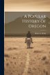 A Popular History of Oregon - Bild 1