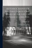 Autobiography of the First Forty-One Years of the Life of Sylvanus Cobb, D.D.: To Which Is Added a Memoir