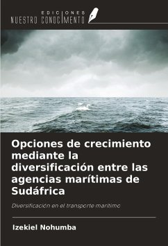 Opciones de crecimiento mediante la diversificación entre las agencias marítimas de Sudáfrica - Nohumba, Izekiel