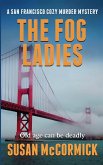 The Fog Ladies (A San Francisco Cozy Murder Mystery Book 1)