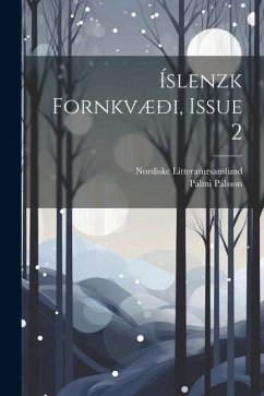 Íslenzk Fornkvæði, Issue 2 - Litteratursamfund, Nordiske; Pálsson, Pálmi