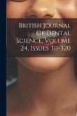 British Journal Of Dental Science, Volume 24, Issues 311-320