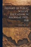 History of Public School Education in Arkansas, 1900-1918