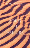 BORN IN FAILURE