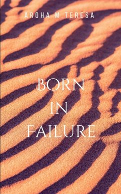 BORN IN FAILURE - Aroha, M.