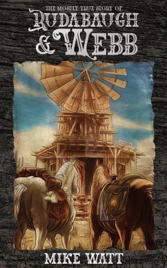 Cover The Mostly True Story of Rudabaugh and Webb