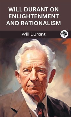Will Durant on Enlightenment and Rationalism (Grapevine edition) - Durant, Will; Original Thinkers Institute