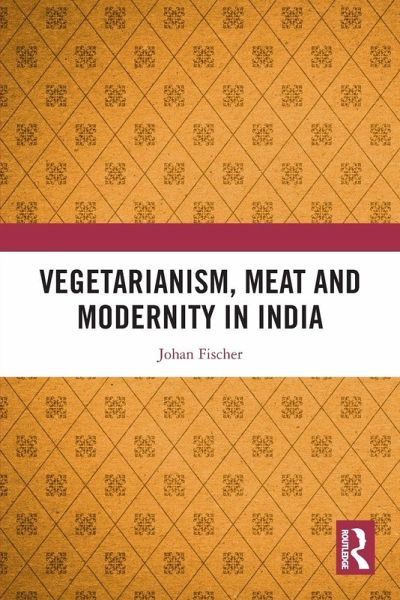 Vegetarianism, Meat and Modernity in India Vegetarianism, Meat and Modernity in India