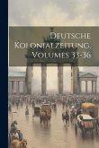 Deutsche Kolonialzeitung, Volumes 33-36