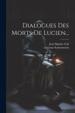 Dialogues Des Morts De Lucien...