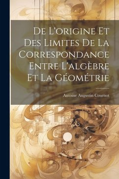 Cover De L'origine Et Des Limites De La Correspondance Entre L'algèbre Et La Géométrie