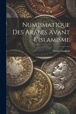 Numismatique Des Arabes Avant L'islamisme