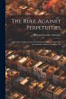 The Rule Against Perpetuities: A... - Bild 1