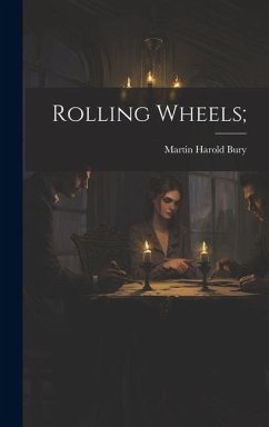 Rolling Wheels; - Bury, Martin Harold