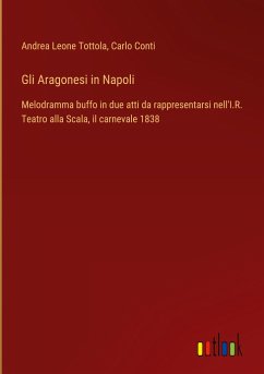 Gli Aragonesi in Napoli - Tottola, Andrea Leone; Conti, Carlo