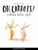 Oh, Carrots! Oh, Carrots!