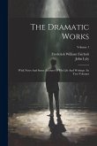 The Dramatic Works: With Notes And Some Account Of His Life And Writings: In Two Volumes; Volume 1