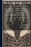 Notices of Sanskrit MSS. [1st ser.] by Rájendralála Mitra. Published Under Orders of the Government of Bengal Volume 1, Pt.1-3